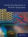 Conducting Research in Human Geography: Theory, Methodology and Practice - Rob Kitchin, Nick Tate