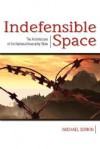 Indefensible Space: The Architecture of the National Insecurity State - Michael Sorkin