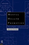 Mental Health Promotion: Paradigms and Practice - Keith Tudor