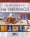 Rose Guide to the Tabernacle with Clear Plastic Overlays and Reproducible Charts - Rose Publishing