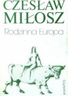 Rodzinna Europa - Czesław Miłosz