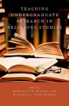 Teaching Undergraduate Research in Religious Studies - Bernadette McNary-Zak, Rebecca Todd Peters