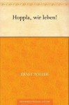 Hoppla, wir leben! (German Edition) - Ernst Toller