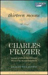 Thirteen Moons - Charles Frazier, Will Patton