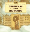 Christmas In The Big Woods - Laura Ingalls Wilder, Renée Graef