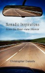 Nomadic Inspirations from the Rear-View Mirror - Christopher Daniels