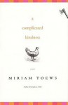 A Complicated Kindness - Miriam Toews