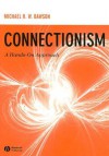 Connectionism: A Hands-On Approach - Michael R.W. Dawson