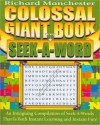 Colossal Giant Book of Seek-A-Word - Richard Manchester