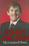 My Liverpool Home - Kenny Dalglish