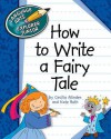 How to Write a Fairy Tale - Cecilia Minden, Kate Roth