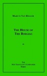 The House of the Borgias - Marcus Van Heller, John Stevenson