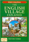 The English Village Explained - Trevor Yorke