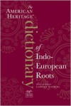 The American Heritage Dictionary of Indo-European Roots - Calvert Watkins