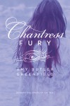 Chantress Fury - Amy Butler Greenfield