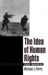 The Idea of Human Rights: Four Inquiries - Michael J. Perry