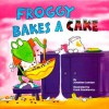 Froggy Bakes a Cake - Jonathan London, Frank Remkiewicz