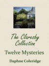 The Claresby Collection: Twelve Mysteries - Daphne Coleridge