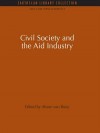 Civil Society and the Aid Industry (Aid and Development Set) - Alison Van Rooy