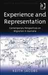 Experience and Representation: Contemporary Perspectives on Migration in Australia - Keith Jacobs