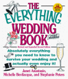 The Everything Wedding Book: Absolutely Everything You Need to Know to Survive Your Wedding Day and Actually Even Enjoy It! (Everything (Weddings)) - Janet Anastasio, Michelle Bevilacqua