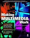 Making Multimedia Work - Michael Goodwin