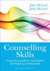 Counselling Skills: A Practical Guide For Counsellors And Helping Professionals - John McLeod