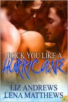 Rock You Like A Hurricane - Liz Andrews, Lena Matthews