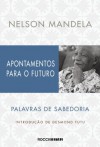 Apontamentos para o futuro: Palavras de sabedoria (Portuguese Edition) - Nelson Mandela, Desmond Tutu