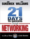 21 Days to Success Through Networking: The Life and Times of Gnik Rowten - Ron Sukenick, Ken Williams