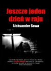 Jeszcze jeden dzien w raju - Aleksander Sowa