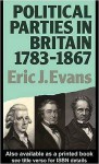 Political Parties in Britain 1783-1867 - Eric J. Evans