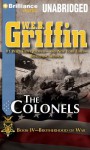 The Colonels (Brotherhood of War Series) - W.E.B. Griffin, Eric G. Dove