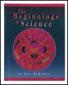 Beginning of Science - Tom McGowen, V. A. Koeth