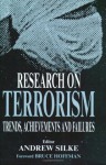 Research on Terrorism: Trends, Achievements and Failures (Political Violence) - Bruce Hoffman, Andrew Silke