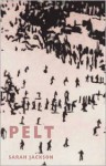 Pelt - Sarah Jackson