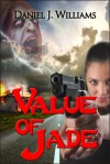 Value of Jade - Daniel J. Williams