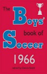 Boys' Book of Soccer 1966 - Dennis Smith