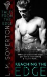 Reaching the Edge (Tales from The Edge) - L.M. Somerton