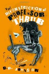 The Deconstruction of Professor Thrub - D.D. Johnston