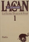 El Seminario / The Seminar of Jacques Lacan: Los Escritos Tecnicos De Freud 1953-1954 / Freud's Papers on Technique, 1953-1954 (Spanish Edition) - Jacques Lacan