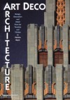 Art Deco Architecture: Design, Decoration, and Detail from the Twenties and Thirties - Patricia Bayer