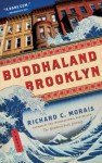 Buddhaland Brooklyn: A Novel - Richard C. Morais