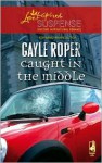 Caught in the Middle (Amhearst Mystery Series #1) - Gayle Roper