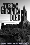 Guernica: The Crucible of World War II (Hardback) - Gordon Thomas
