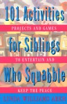 101 Activities For Siblings Who Squabble - Linda Williams Aber