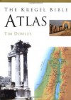 Kregel Bible Atlas - Tim Dowley