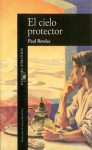 El cielo protector - Paul Bowles, Aurora Bernández