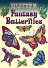 STICKERS: Glitter Fantasy Butterflies Stickers - NOT A BOOK