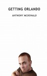 Getting Orlando - Anthony McDonald